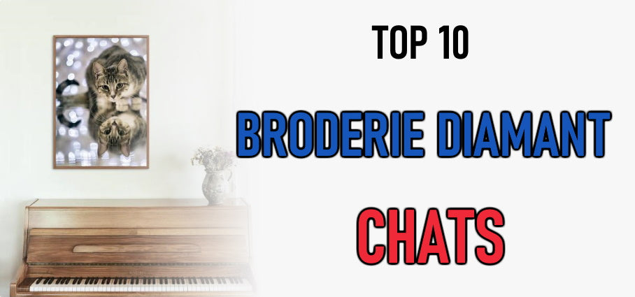 Top 10 : Broderies Diamants Chats